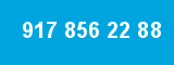 917 856 22 88